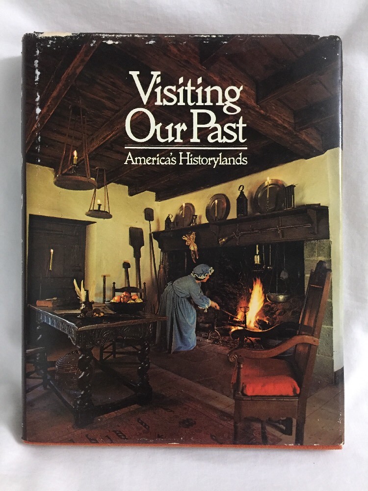 Visiting Our Past, America’s Historylands, (1977 Hardcover)