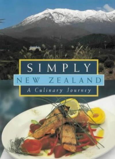Simply New Zealand: A Culinary Journey By Ian Baker