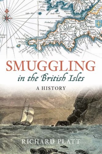 Smuggling in the British Isles: A History by Richard Platt Hardback Book The