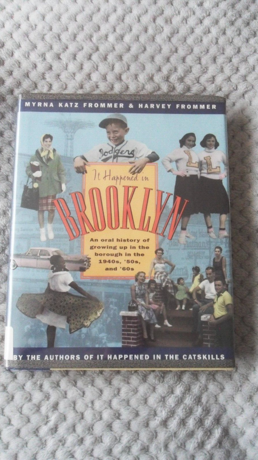 It Happened in Brooklyn: An Oral History of Growing Up in the Borough. 1st Edit.