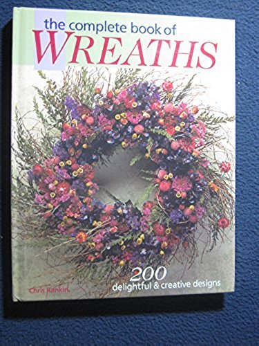The Complete Book of Wreaths [Hardcover] [Jan 01, 2001] Carol Taylor; Rob Pull..