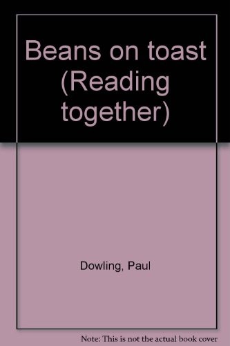 BEANS ON TOAST (READING TOGETHER) By Paul Dowling *Excellent Condition*