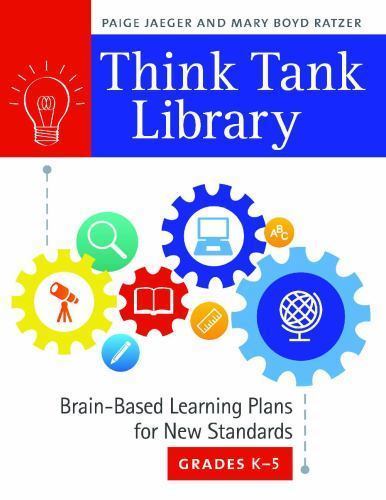 Think Tank Library : Brain-Based Learning Plans for New Standards, Grades K-5…