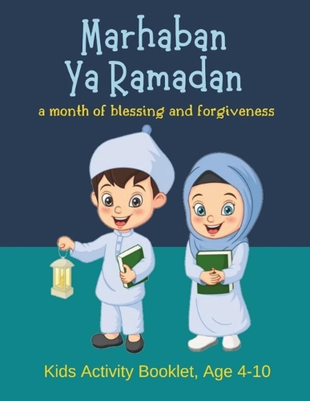 Marhaban Ya Ramadan: A month of blessing and forgiveness, Kids Activity Booklets