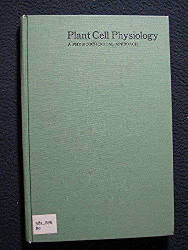 Plant Cell Physiology: A Physiochemical Approach [Hardcover] [Jan 18, 1971] PA..