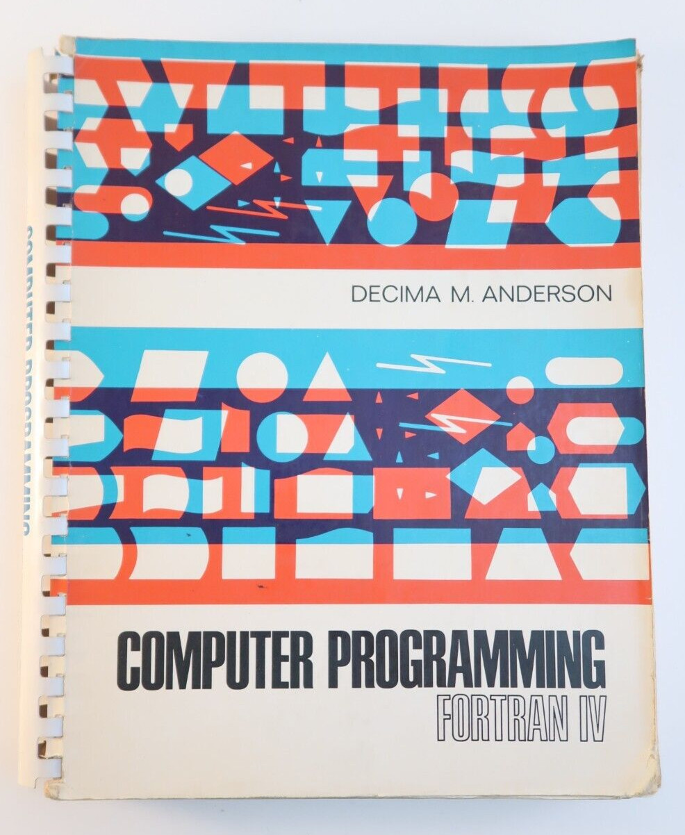 Computer Programming Fortran IV Decima M. Anderson Textbook Drexel 1966 Spiral
