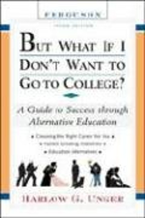 But What If I Don’t Want to Go to College? : A Guide to Success T
