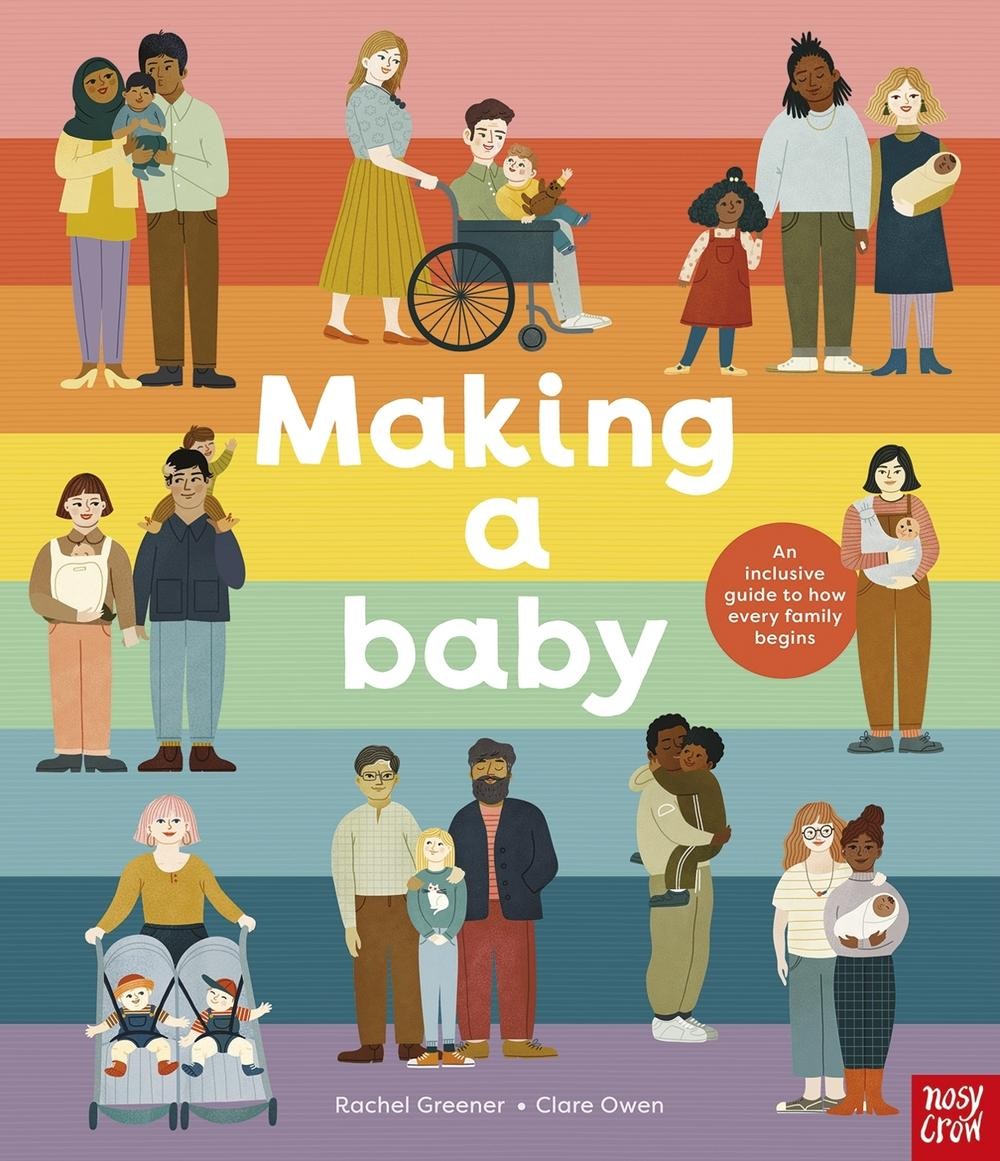 Making A Baby: An Inclusive Guide to How Every Family Begins by Rachel Greener (