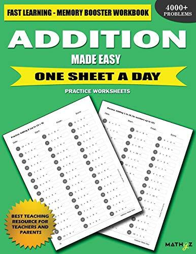 Addition Made Easy: Fast Learning – Memory Booster Workbook One Sheet A Day P-,