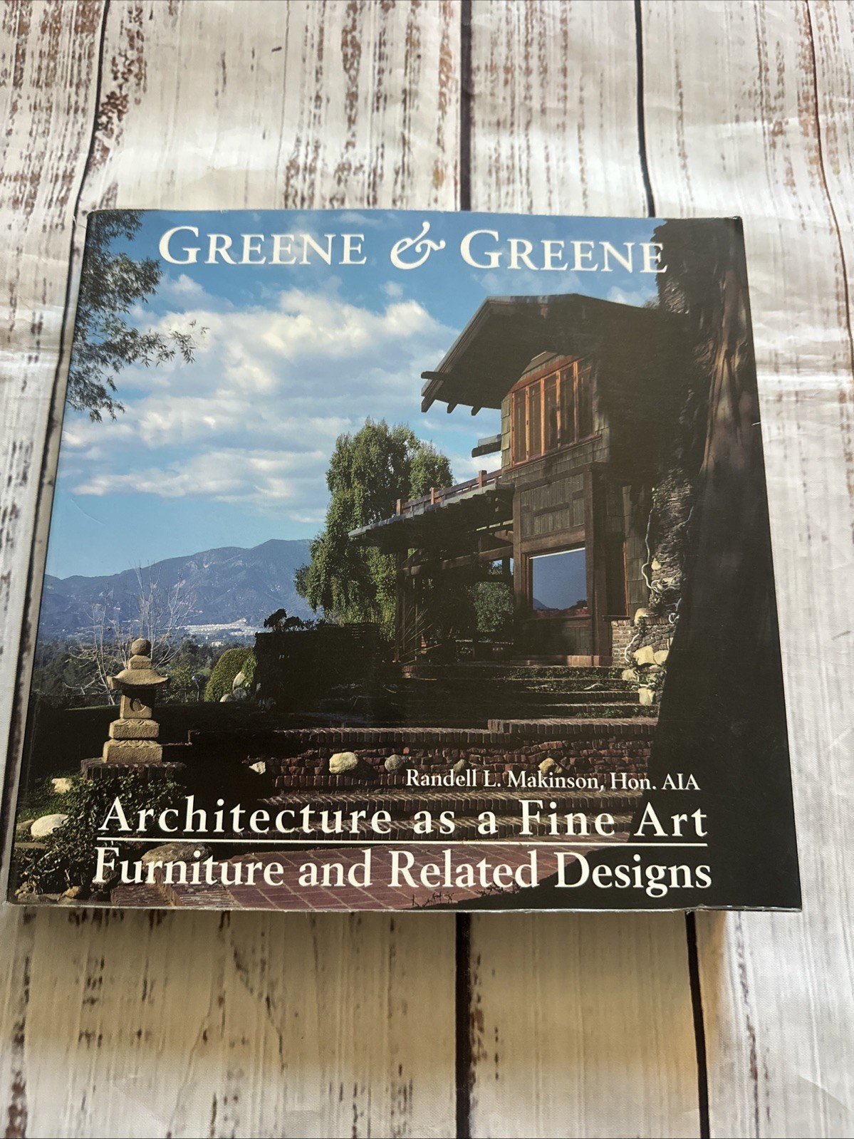 Greene & Greene: Architecture as a Fine Art/Furniture and by Makinson