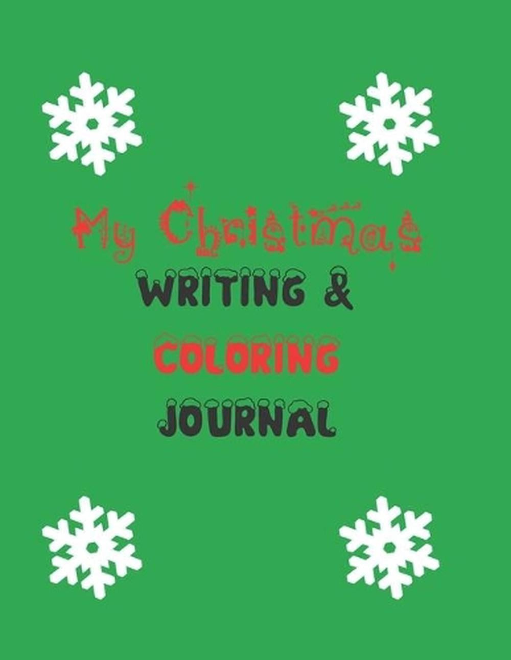 My Christmas Writing & Coloring Journal: 8.5 X ll 100 Page Kids Journal Fun Chri