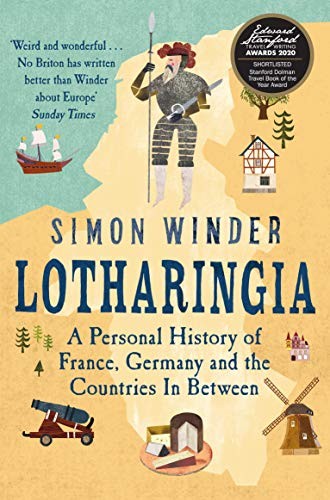 Lotharingia: A Personal History of France, Germany and the C… by Winder, Simon