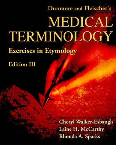 Dunmore and Fleischer’s Medical Terminology: Exercises in Etymology by Dunmore
