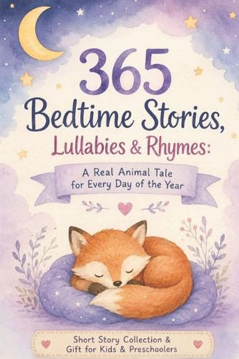 365 Bedtime Stories, Lullabies & Rhymes: A Real Animal Tale for Every Day of the