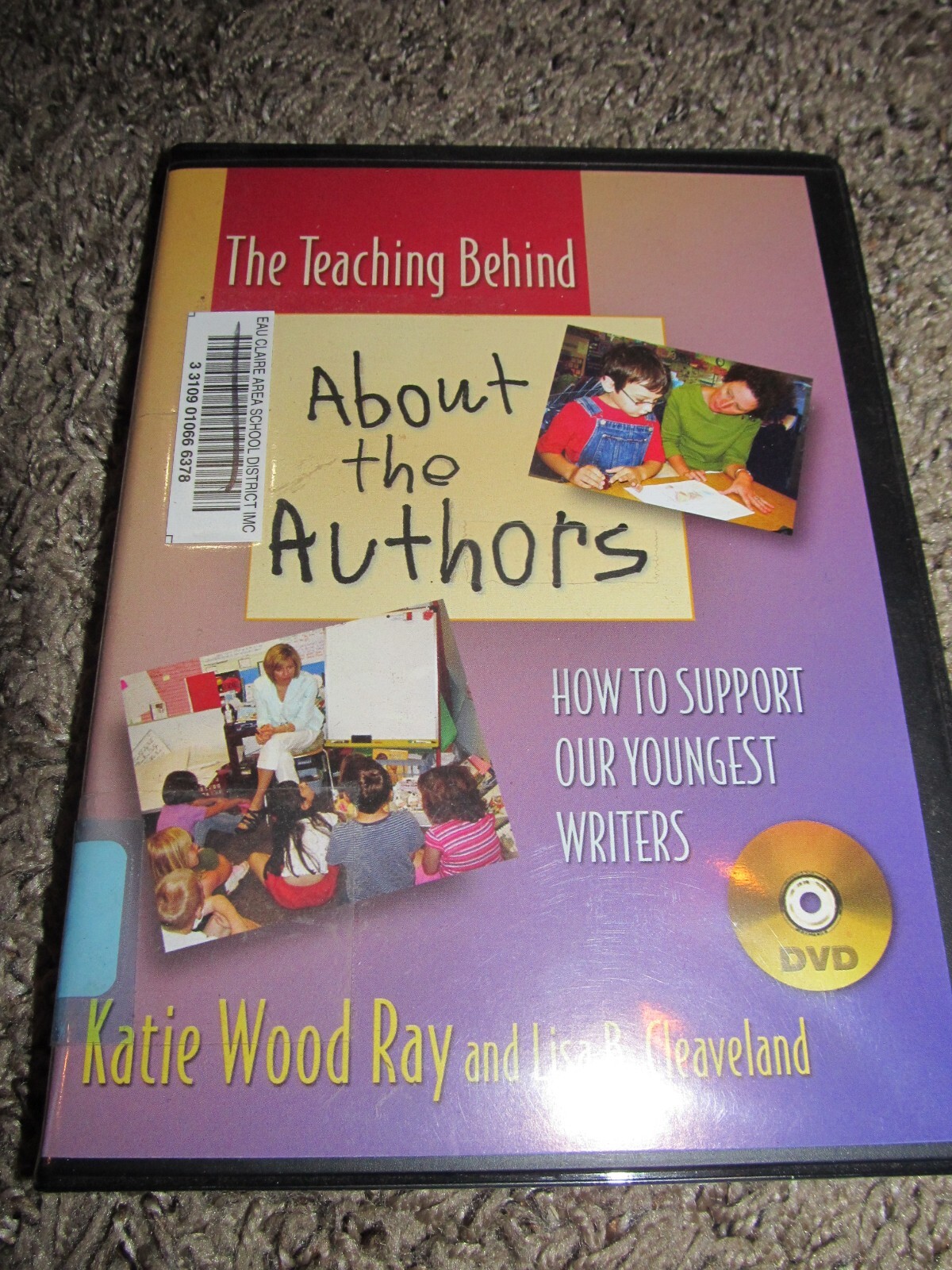 The Teaching Behind ABOUT THE AUTHORS Support Youngest Writers DVD Katie Ray
