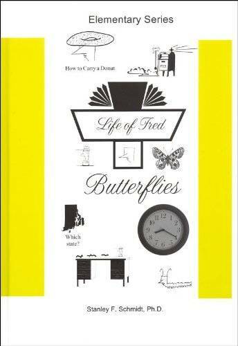 Life of Fred–Butterflies – Hardcover By Stanley F. Schmidt, Ph.D. – GOOD