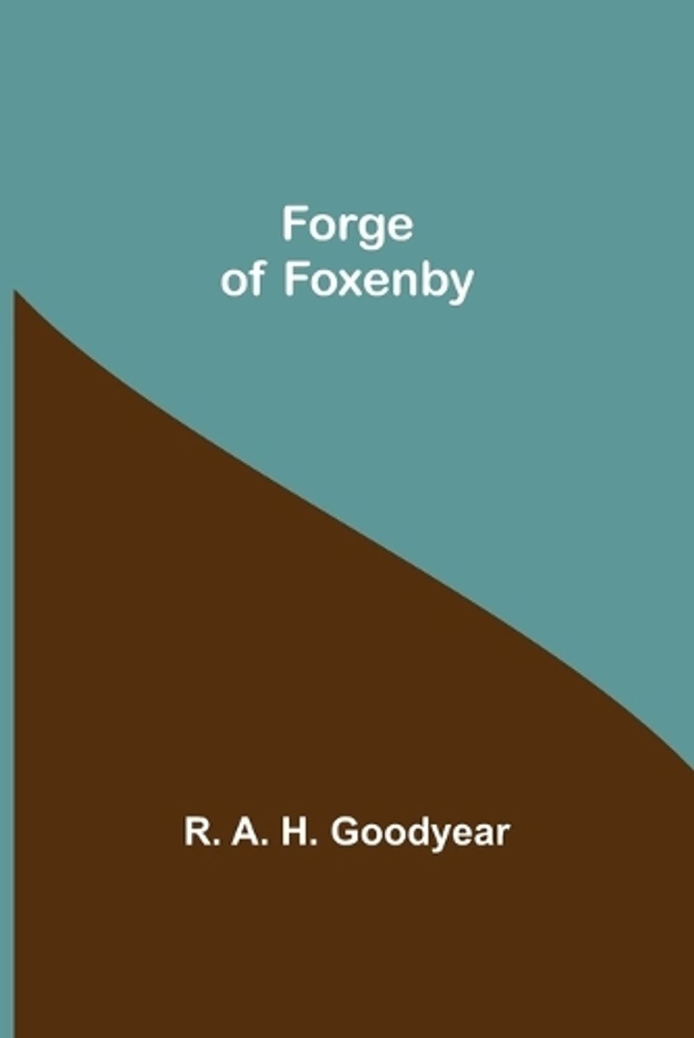 Forge of Foxenby by R.A.H. Goodyear (English) Paperback Book