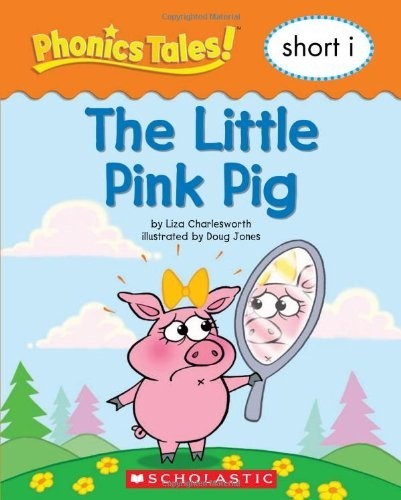 The Little Pink Pig (Phonics Tales …, Charlesworth, L