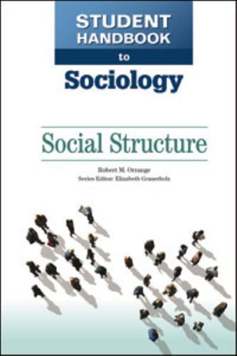 Social Structure (Student Handbook to Sociology), Elizabeth Grauerholz,Robert M.