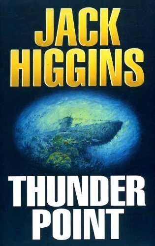 Thunder Point By JACK HIGGINS. 9780718137458