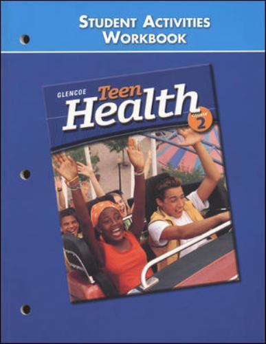 Teen Health Course 2, Student Materials, Student Activities Workbook