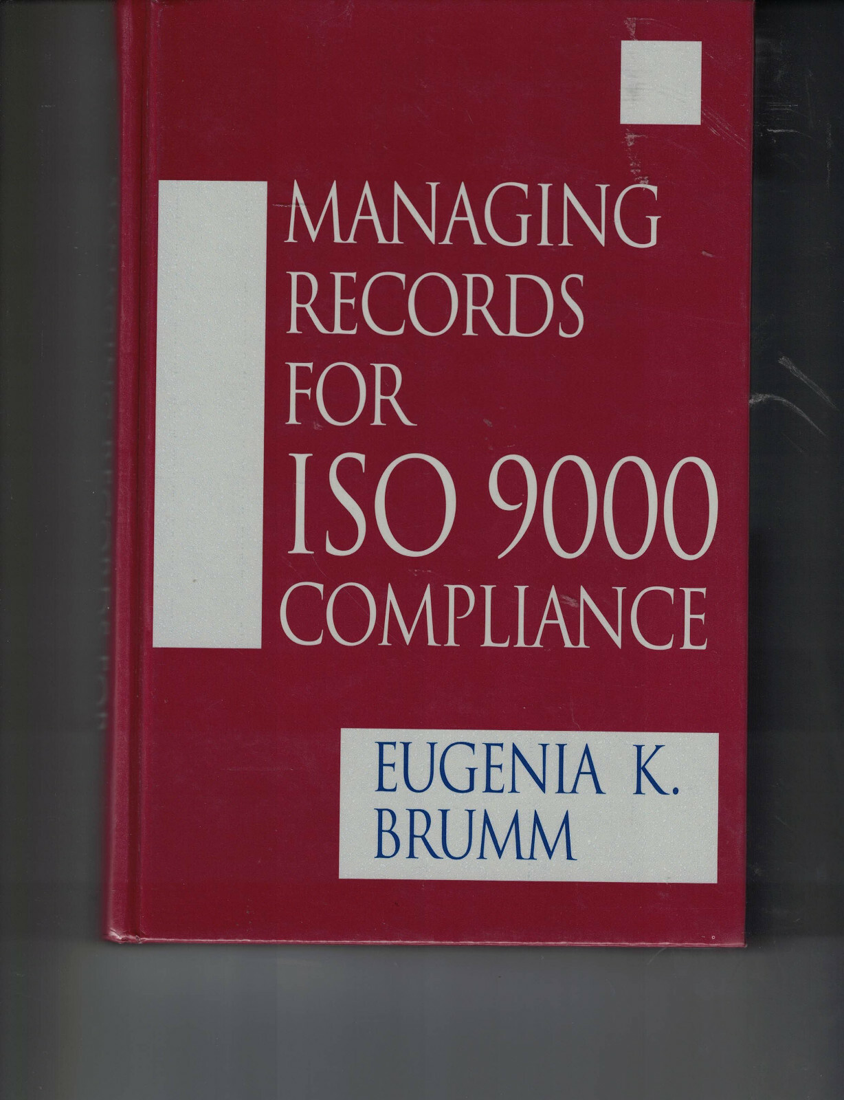 Managing Records for ISO9000 Compliance – Brumm (HC 1995, 1st Ed)