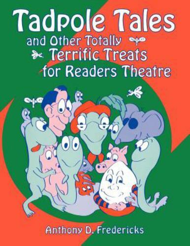 Tadpole Tales : And Other Totally Terrific Treats for Readers Theatre, Paperb…