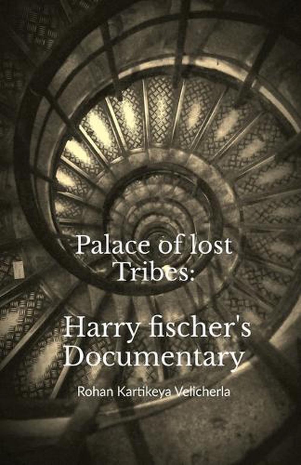 Palace of lost Tribes: Harry fischer’s Documentary: Story of pure Silence. by Ro