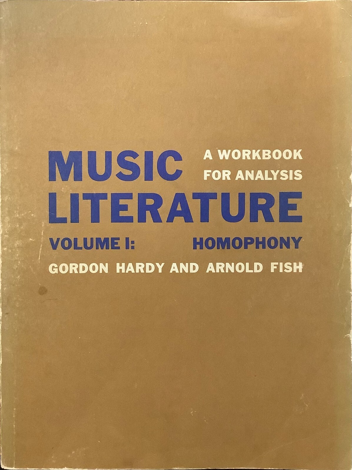 MUSIC LITERATURE : Workbook for Analysis -Vol I HOMOPHONY – Hardy & Fish – 1966
