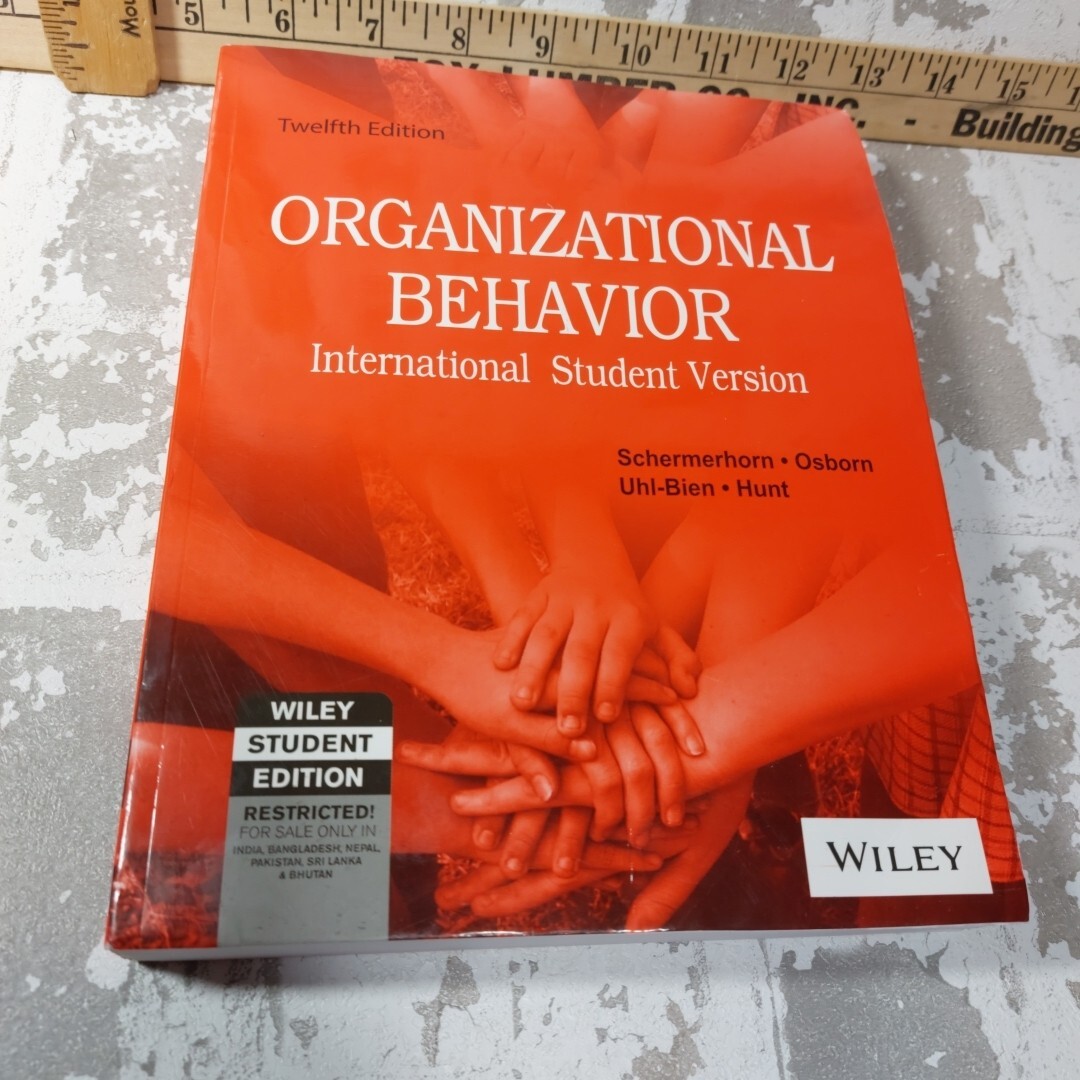 ORGANIZATIONAL BEHAVIOR 12TH EDITION (INTERNATIONAL By Osborn Schermerhorn