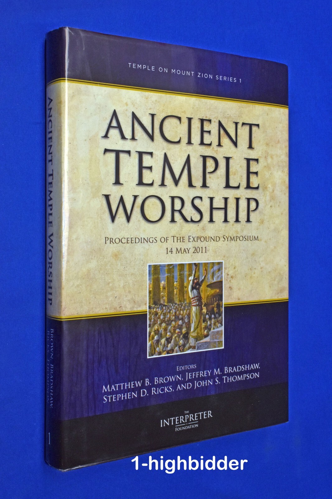 Ancient Temple Worship: Expound Symposium LDS Mormon Matthew Brown Stephen Ricks