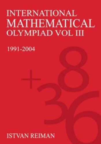International Mathematics Olympiad Volume III: 1991-2004 (Anthem Science, Techno