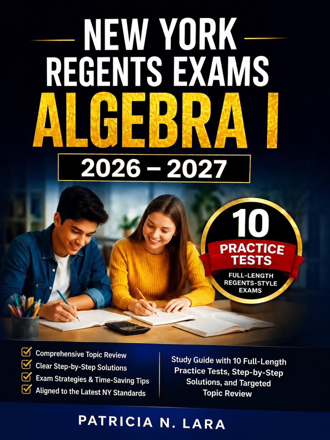 New York Regents Exams Algebra I 2026–2027: Study Guide with 10 Full-Length Prac