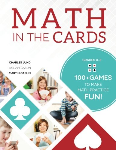 Math in the Cards: 100+ Games to Make Math Practice Fun, Lund, Gaslin, Gaslin-,