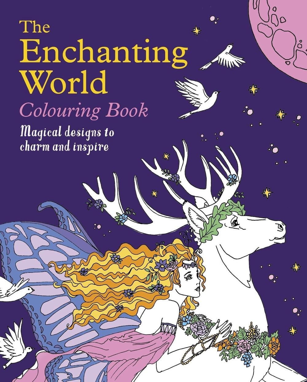 The Enchanting World Colouring Book: Magical Designs to Charm and Inspire by Tan