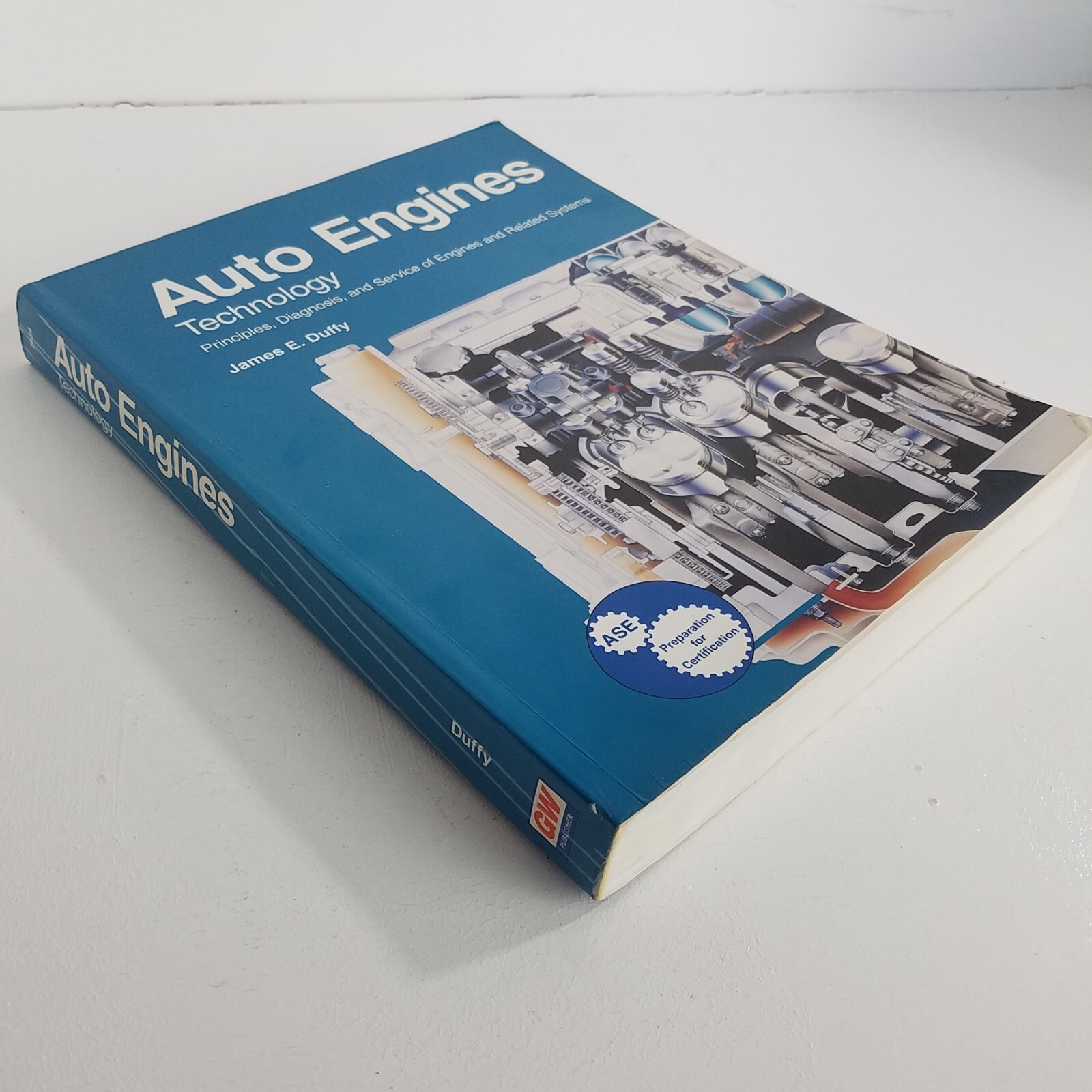 Auto Engines – Technology, Principles & Service By James E. Duffy ASE Prep