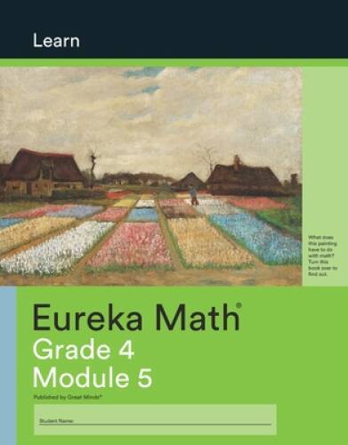 Eureka Math Learn Grade 4 Module 5 – Unknown Binding By Unknown – GOOD