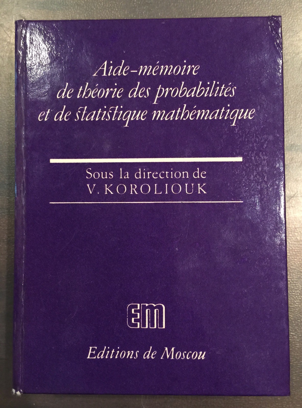 Aide-mémoire de théorie des probabilités et de statistique – V. Koroliouk