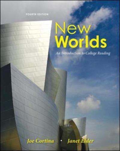 New Worlds: An Introduction to College Reading Joe Cortina and Janet Elder