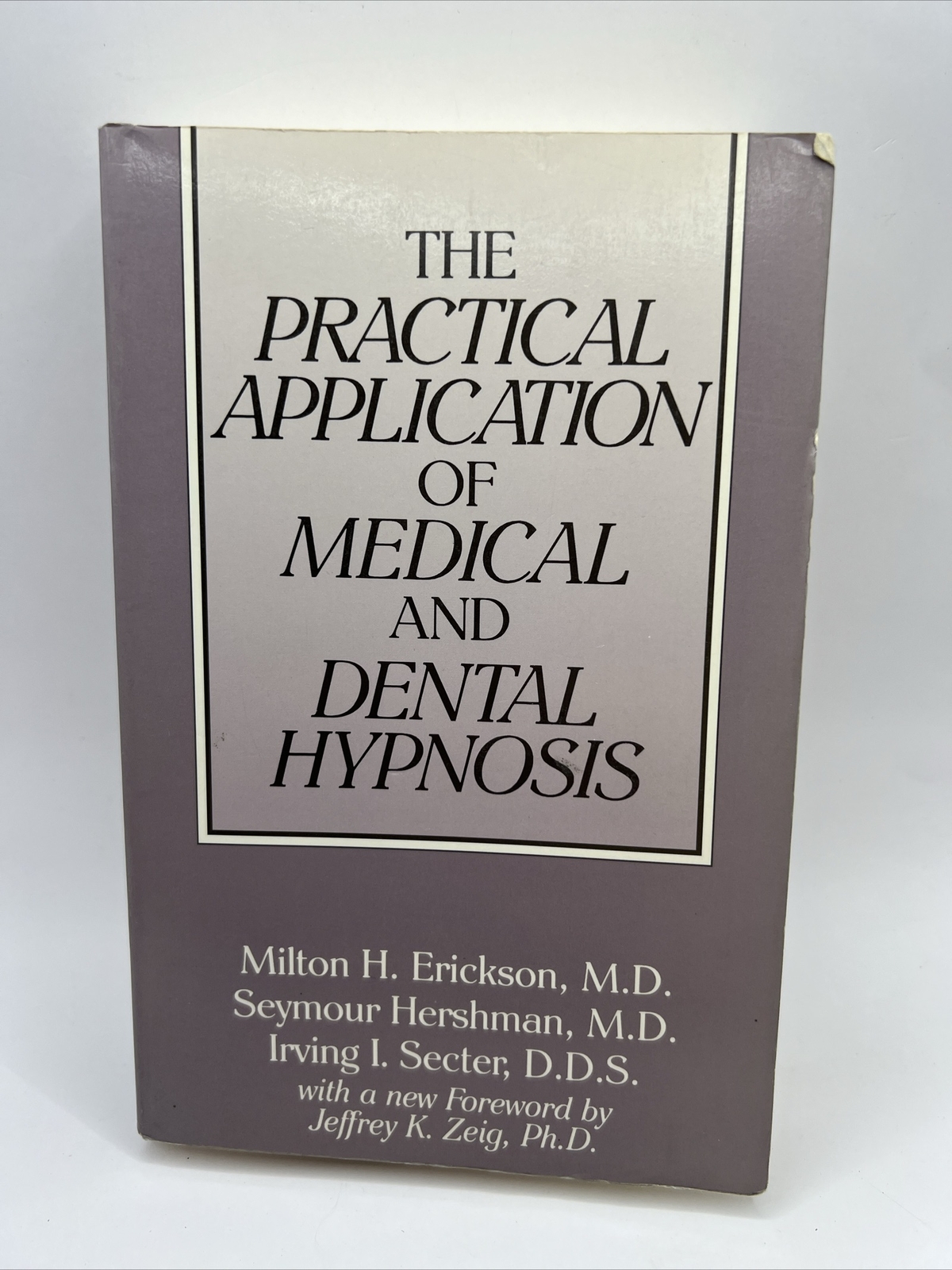 The Practical Application of Medical and Dental Hypnosis – Paperback G4