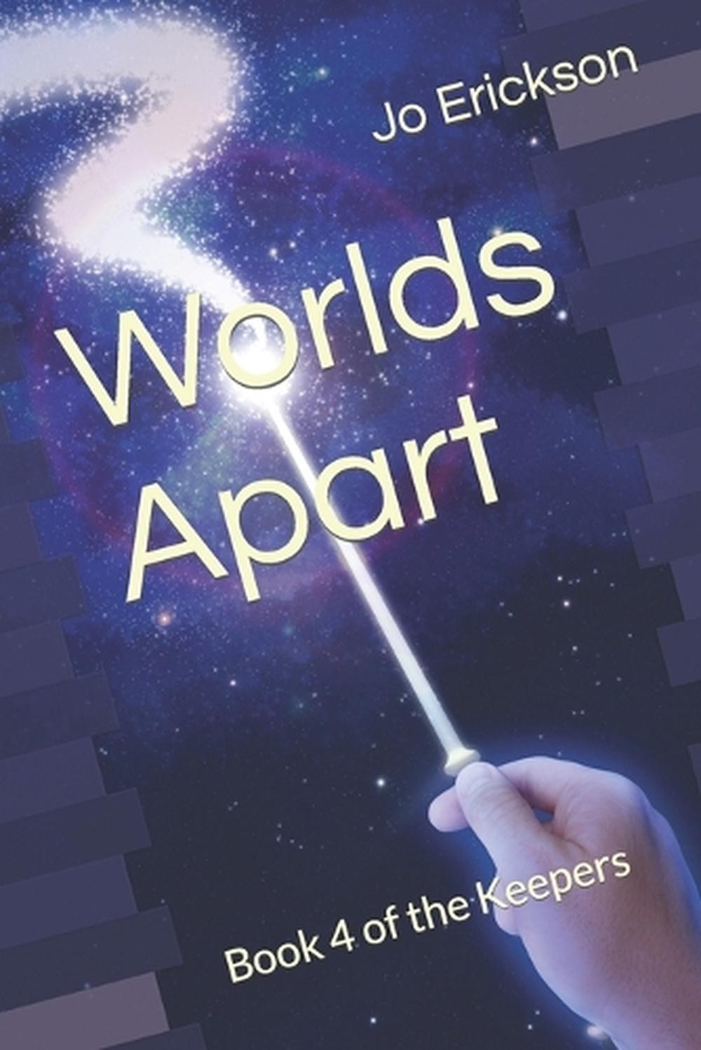 Worlds Apart: Book 4 of the Keepers by Jo Erickson Paperback Book