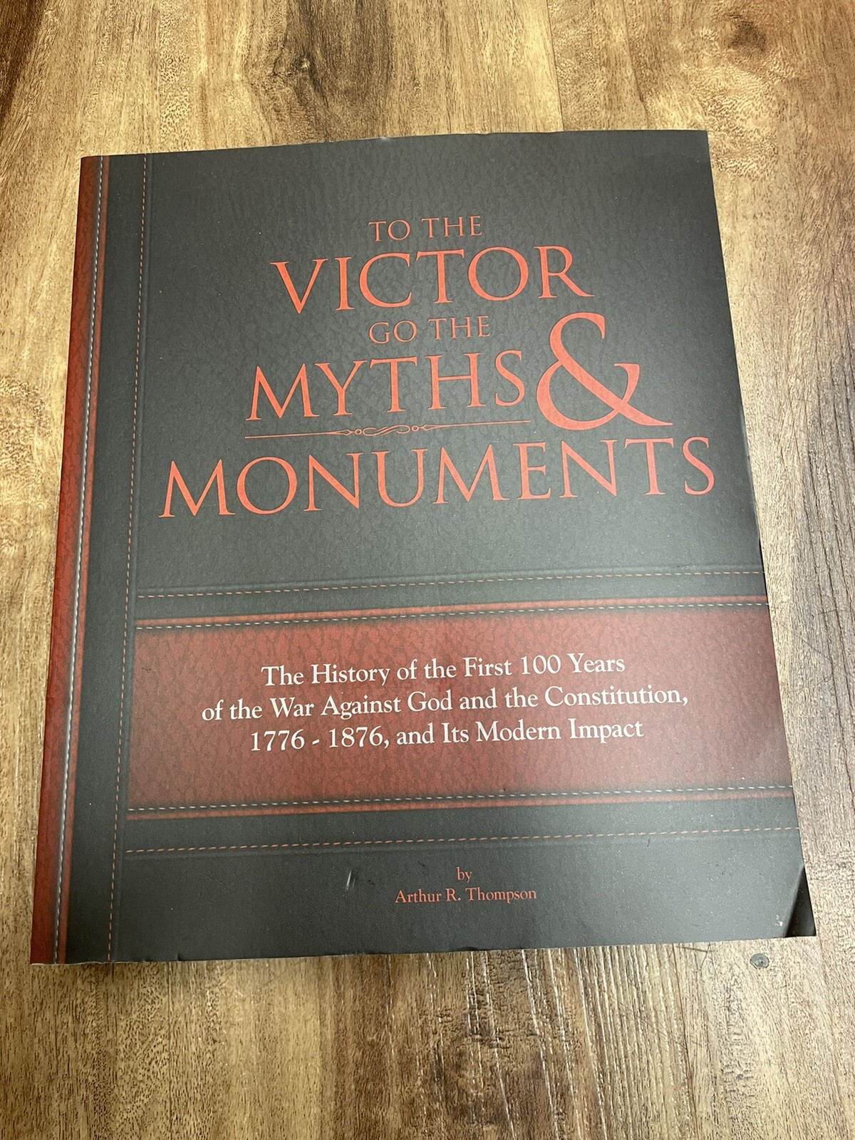 To The Victor Go The Myths & Monuments by Arthur R. Thompson Paperback