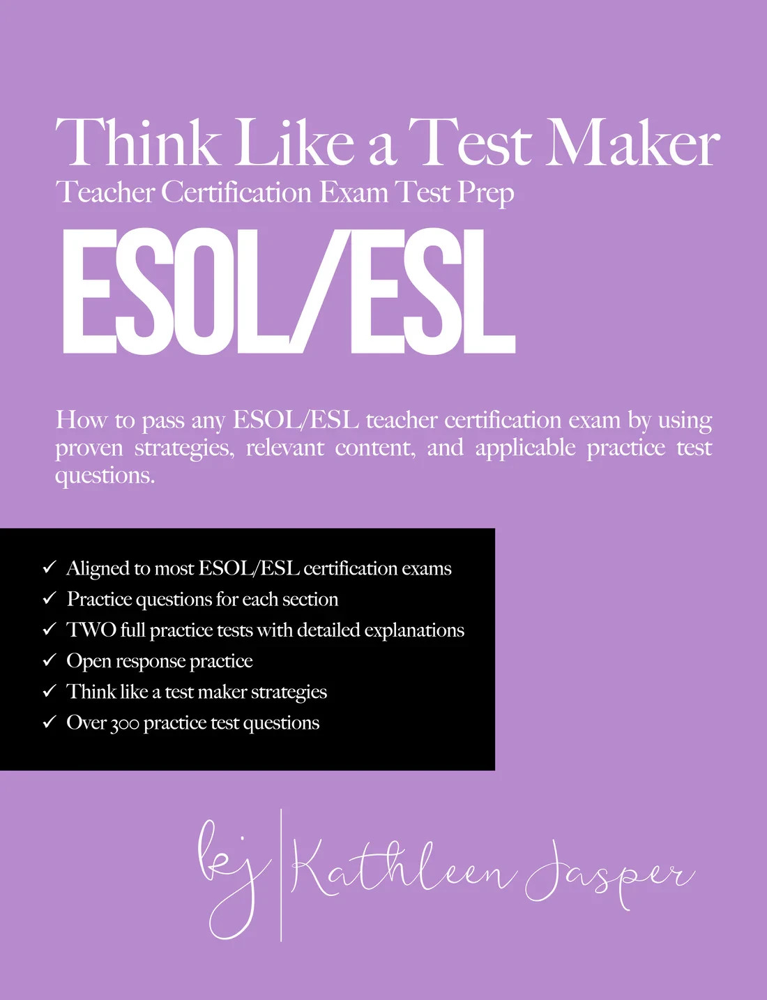 Think Like a Test Maker ESOL/ESL Teacher Certification Exam Test Prep