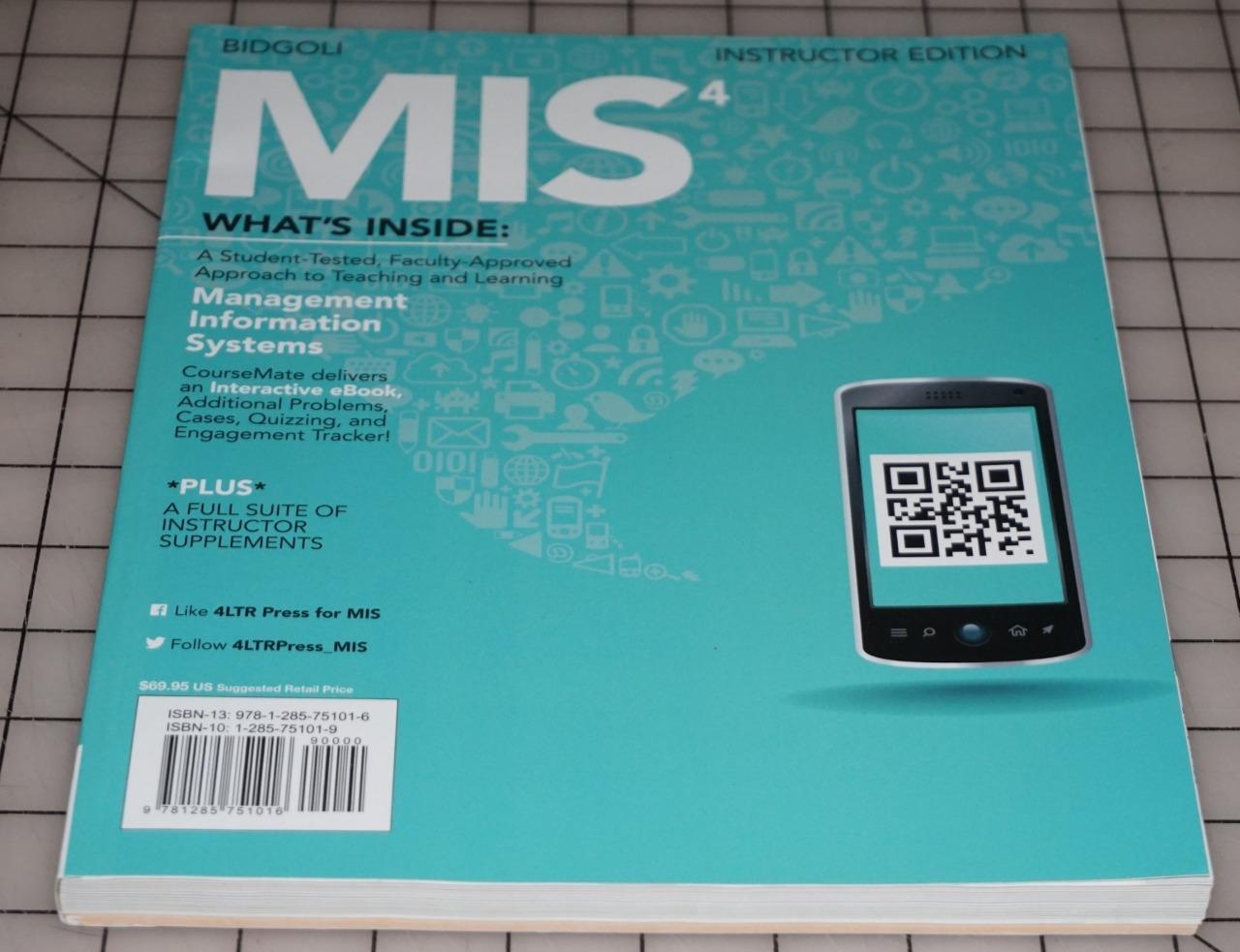 MIS 4(Management Inform Systems) ISBN # 13: 978-1-285-75101-6 Instructor edition