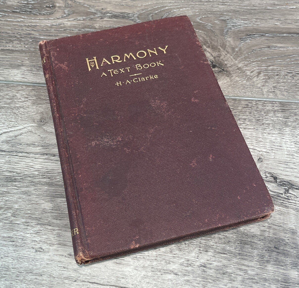 HARMONY – A TEXT BOOK by H.A. Clarke 1898 Rare Antique Music Instruction