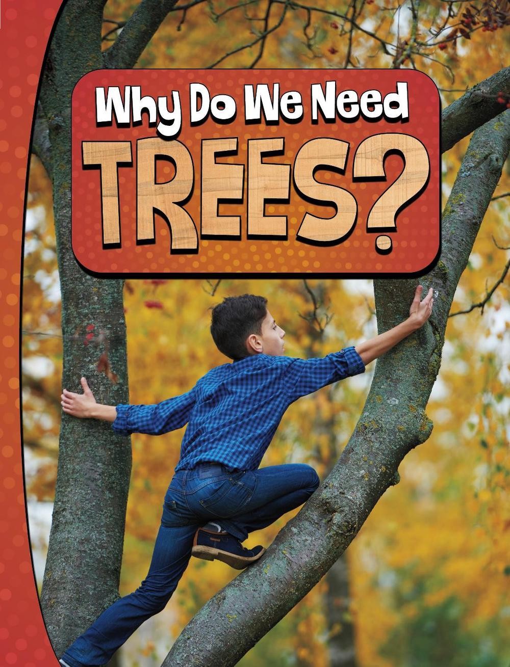 Why Do We Need Trees? by Laura K. Murray Paperback Book
