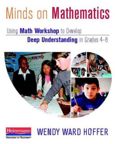 Minds on Mathematics: Using Math Workshop to Develop Deep Understand – VERY GOOD