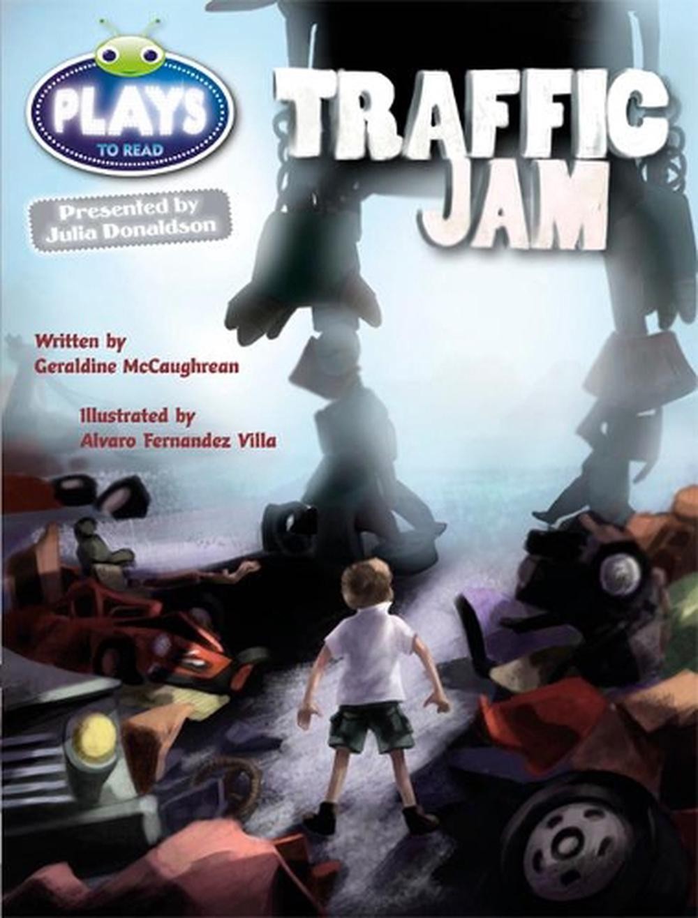 Bug Club Guided Plays by Julia Donaldson Year Two Lime Traffic Jam by Geraldine