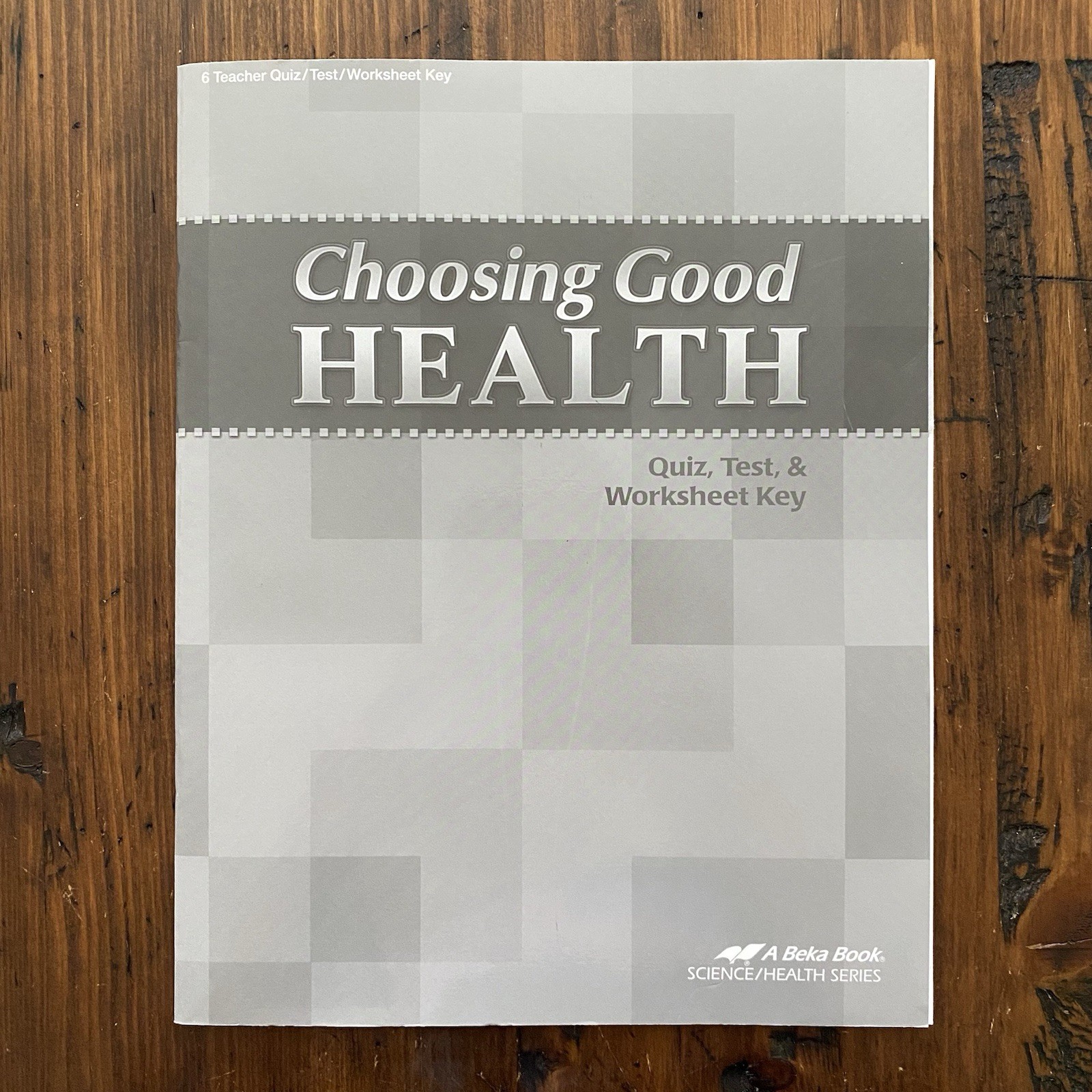 Abeka Choosing Good Health Teacher Quiz, Test, & Worksheet Key 6th Grade