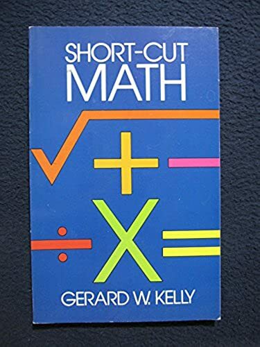 Short-Cut Math [Paperback] [Apr 01, 1984] Kelly, Gerard W.